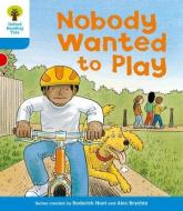 Oxford Reading Tree: Level 3: Stories: Nobody Wanted to Play di Roderick Hunt, Gill Howell edito da Oxford University Press
