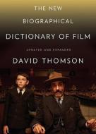 The New Biographical Dictionary of Film: Fifth Edition, Completely Updated and Expanded di David Thomson edito da Knopf Publishing Group
