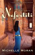 Nefertiti di Michelle Moran edito da THREE RIVERS PR