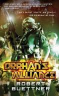 Orphan's Alliance di Robert Buettner edito da ORBIT