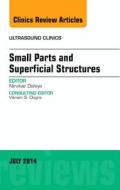 Small Parts and Superficial Structures, An Issue of Ultrasound Clinics di Nirvikar Dahiya edito da Elsevier - Health Sciences Division
