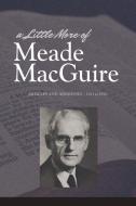A Little More of Meade Macguire di Meade Macguire edito da LULU PR