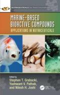 Marine-Based Bioactive Compounds edito da Taylor & Francis Ltd