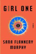 Girl One di Sara Flannery Murphy edito da MCD