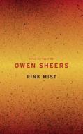 Pink Mist di Owen Sheers edito da DOUBLEDAY & CO