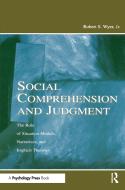 Social Comprehension and Judgment di Robert S. Wyer edito da Taylor & Francis Ltd