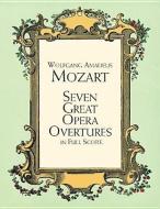 Seven Great Opera Overtures di Wolfgang Amadeus Mozart edito da DOVER PUBN INC