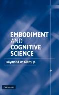 Embodiment and Cognitive Science di Raymond W. Jr. Gibbs, Jr. Gibbs, Gibbs Jr. Raymond W. edito da Cambridge University Press