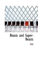 Beasts And Super-beasts di Saki edito da Bibliolife