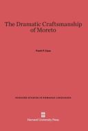 The Dramatic Craftsmanship of Moreto di Frank P. Casa edito da Harvard University Press