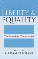 Liberty and Equality di S. Adam Seagrave edito da University Press of Kansas