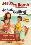 Jesús Te Llama Para Pequeñitos - Bilingüe di Sarah Young edito da Grupo Nelson