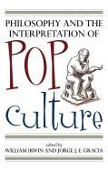 Philosophy and the Interpretation of Pop Culture di William Irwin edito da Rowman & Littlefield Publishers