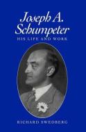 Joseph A. Schumpeter di Richard Swedberg edito da Polity Press