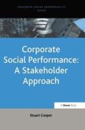 Corporate Social Performance: A Stakeholder Approach di Stuart Cooper edito da Routledge