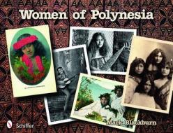 Women of Polynesia di Mark Blackburn edito da Schiffer Publishing Ltd