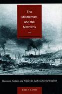 The Middlemost and the Milltowns di Brian Lewis edito da Stanford University Press