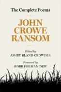 The Complete Poems di John Crowe Ransom edito da LOUISIANA ST UNIV PR