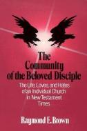 The Community of the Beloved Disciple di Raymond E. Brown edito da Paulist Press International,U.S.