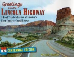 Greetings From The Lincoln Highway di Brian Butko edito da Stackpole Books