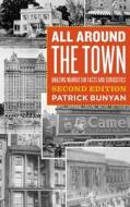 All Around the Town di Patrick Bunyan edito da Fordham University Press