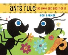 Ants Rule di Bob Barner edito da Holiday House Inc