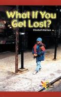 What If You Get Lost? di Elizabeth Kernan edito da Rosen Publishing Group