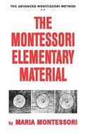 The Montessori Elementary Material di Maria Montessori edito da ROBERT BENTLEY INC