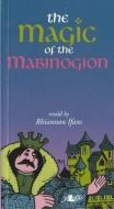 The Magic of the Mabinogion di Rhiannon Ifans edito da LOLFA