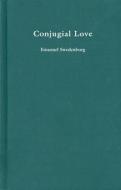 CONJUGIAL LOVE di Emanuel Swedenborg edito da Swedenborg Foundation