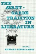 The Avant-garde Tradition In Literature di Richard Kostelanetz edito da Prometheus Books