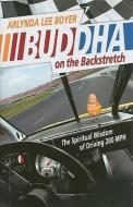 Buddha on the Backstretch di Arlynda Lee Boyer edito da Mercer University Press