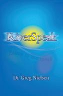 Riverspeak di Greg Nielsen edito da CONSCIOUS BOOKS