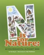 N Is for Nature: An Environmental Alphabet Book di Tim Magner edito da GREEN SUGAR PR
