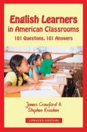 English Learners in American Classrooms di James Crawford, Stephen Krashen edito da DiversityLearningK12 LLC