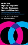 Governing Digitally Integrated Genetic Resources, Data, and Literature di Jerome H. Reichman, Paul F. Uhlir, Tom Dedeurwaerdere edito da Cambridge University Press