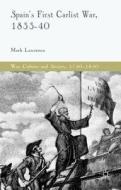 Spain's First Carlist War, 1833-40 di Mark Lawrence edito da Palgrave Macmillan