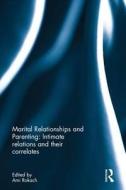 Marital Relationships and Parenting: Intimate relations and their correlates edito da Taylor & Francis Ltd