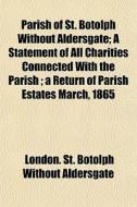 Parish Of St. Botolph Without Aldersgate di London. Aldersgate edito da General Books
