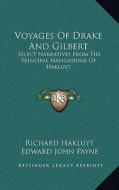 Voyages of Drake and Gilbert: Select Narratives from the Principal Navigations of Hakluyt di Richard Hakluyt edito da Kessinger Publishing