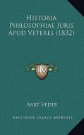 Historia Philosophiae Juris Apud Veteres (1832) di Aart Veder edito da Kessinger Publishing
