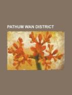 Pathum Wan District di Source Wikipedia edito da Booksllc.net