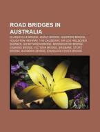 Road Bridges In Australia: Gladesville B di Source Wikipedia edito da Books LLC, Wiki Series