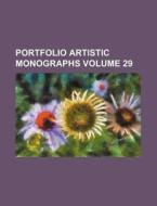 Portfolio Artistic Monographs Volume 29 di Books Group edito da Rarebooksclub.com