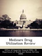 Medicare Drug Utilization Review edito da Bibliogov