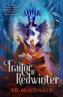 Traitor of Redwinter di Ed McDonald edito da TOR BOOKS