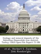 Geology And Mineral Deposits Of The Hekimhan-hasancelebi Iron District, Turkey di Herbert S Jacobson, Zeki Kendiro'glu edito da Bibliogov