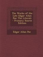 The Works of the Late Edgar Allan Poe: The Literati di Edgar Allan Poe edito da Nabu Press