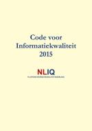 Code voor Informatiekwaliteit 2015 di Nliq edito da Lulu.com