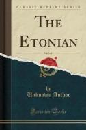 The Etonian, Vol. 3 Of 3 (classic Reprint) di Unknown Author edito da Forgotten Books